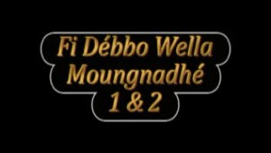 FI DEBBO WELA MOUNGNADHE - VERSION POULAR [Version française]