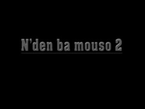 N'DEN BA MOUSSO 3 - FILM MALINKE [Version française]