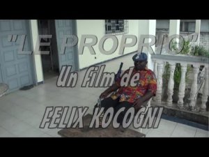 LE PROPRIO - film ivoirien - COTE D IVOIRE [Version française]