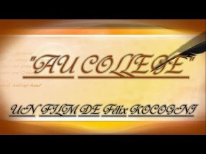 AU COLLEGE  - films ivoirien [Version française]