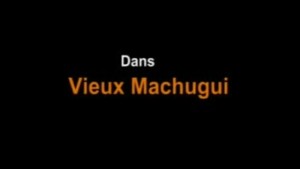 VIEUX MACHUGUI  - VERSION SOUSSOU [Version française]