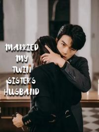 Married My Twin Sister's Husband