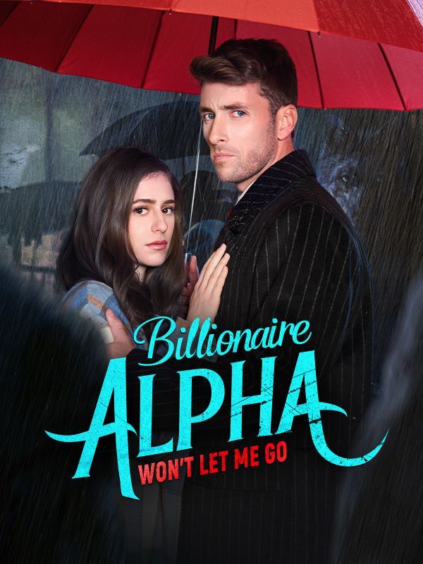 Billionaire Alpha Won’t Let Me Go — blurred background