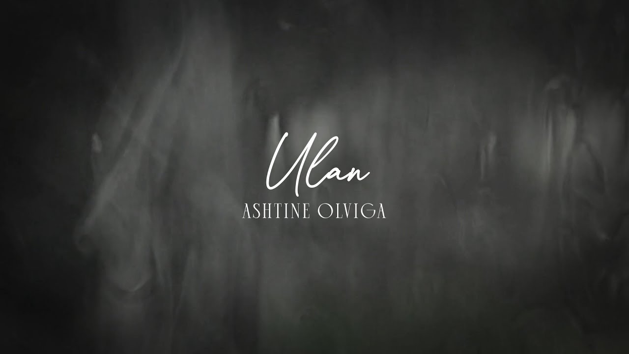 Ulan - Ashtine Olviga (Official Lyric Video) background