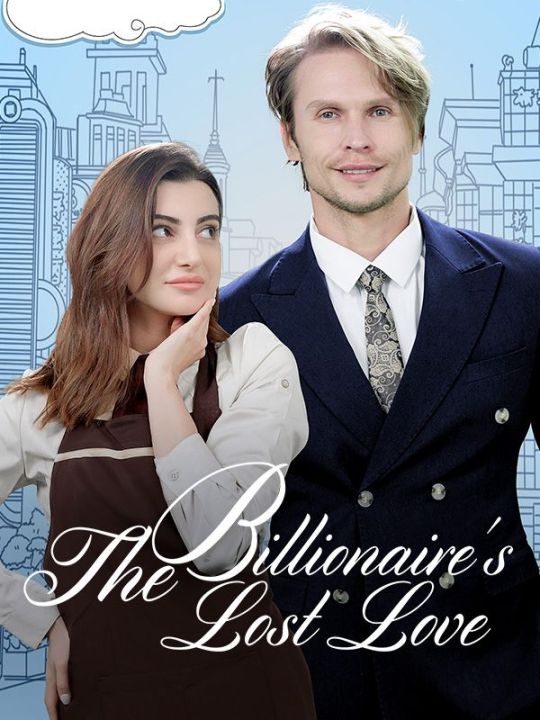 The Billionaire’s Lost Love