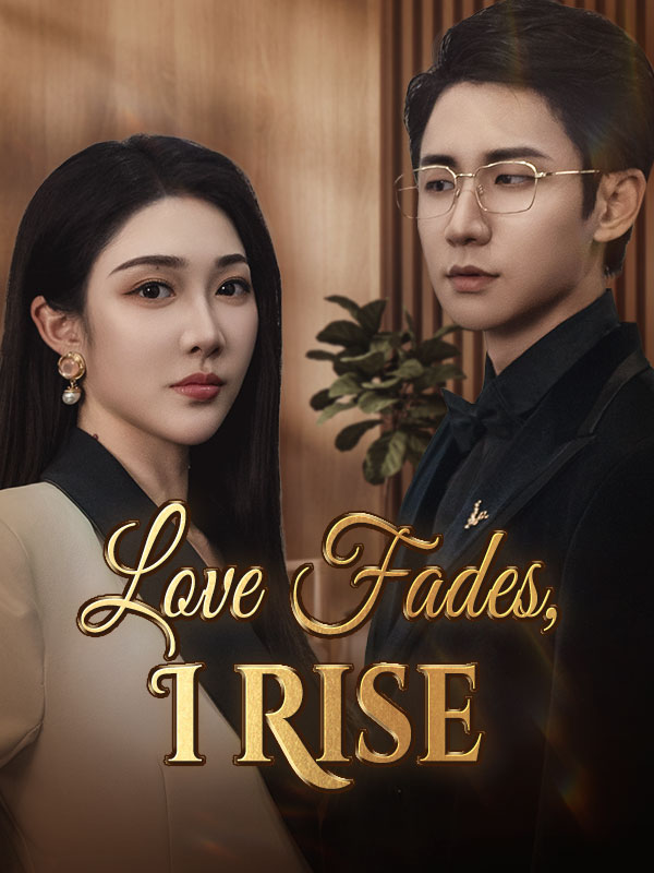 Love Fades, I Rise poster