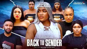 BACK TO SENDER 2 - LIZZY GOLD ONUWAJE, EMEKA EZE - Latest Nigerian Movie
