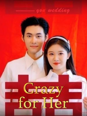 Crazy for Her