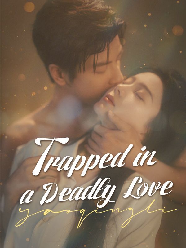 Trapped in a Deadly Love — blurred background