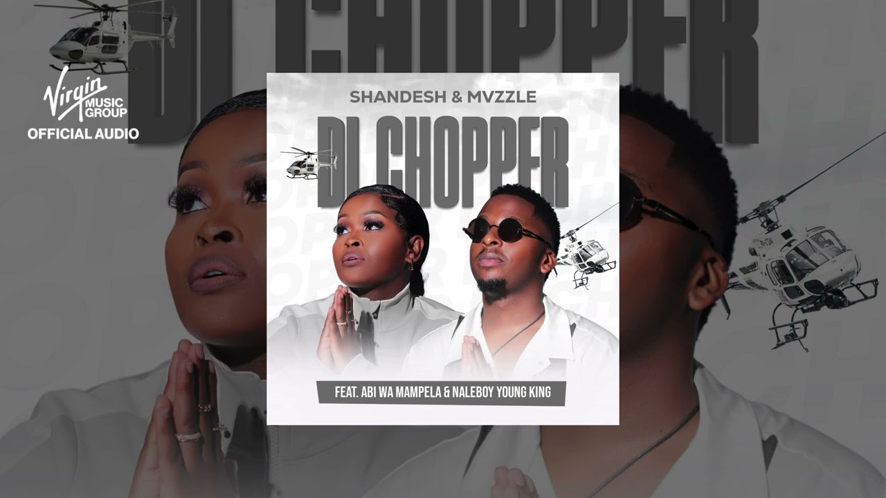 Shandesh & Mvzzle - Di Chopper (feat. Abi Wa Mampela & Naleboy Young King)