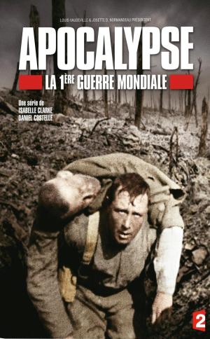 Apocalypse la 1ère Guerre mondiale [Version française]