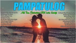 Selection Old Love Songs for Deep Sleep ❤️ PAMPATULOG NONTOP OLD SONGS