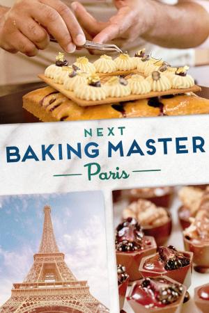 Next Baking Master: Paris [Version française]