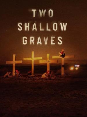 Two Shallow Graves: The McStay Family Murders [Version française]