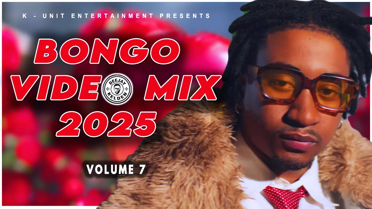 BONGO MIX 2025 VOL.7 BY DJ KELDEN - JAY MELODY, MBOSSO, ZUCHU, ALIKIBA, MARIO, WILLY PAUL, DARASSA