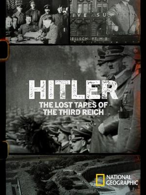 Hitler: The Lost Tapes of the Third Reich [ترجمة عربية]