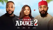 LOVING ADUKE 2 - Bimbo Ademoye, Bolanle Ninolwo, Enyinna Latest 2025 Nigerian Movie #trending