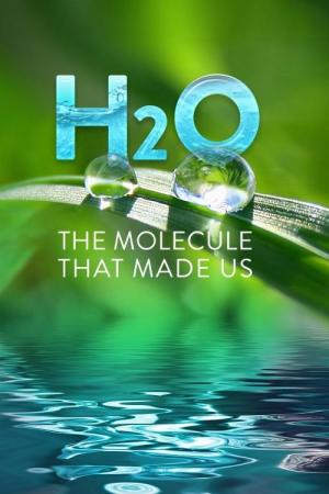 H2O: The Molecule That Made Us [Version française]