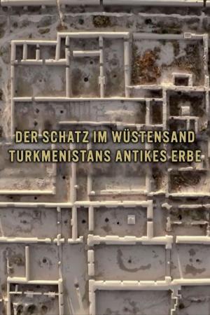 Der Schatz im Wüstensand: Turkmenistans antikes Erbe [Version française]