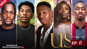 US (EPISODE 6)- KANAGA JNR, MICHAEL DAPPA,ADEOLUWA OKUSAGA,KAYODE OJUOLAPE, BOLAJI OGUNMOLA - 123Movies