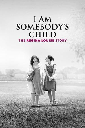 I Am Somebody's Child: The Regina Louise Story [Russian]