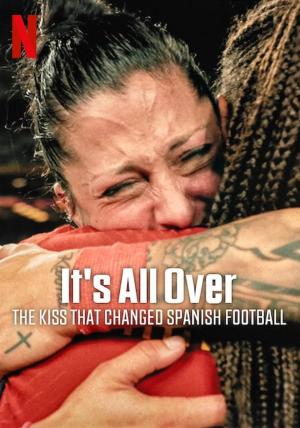 It's All Over: The Kiss That Changed Spanish Football [ترجمة عربية]