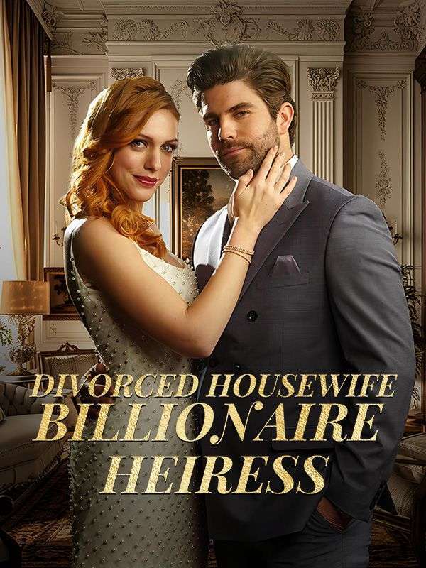 Divorced Housewife to Billionaire Heiress — blurred background