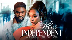 MISS INDEPENDENT - Nigerian Movies 2025 Latest Full Movies
