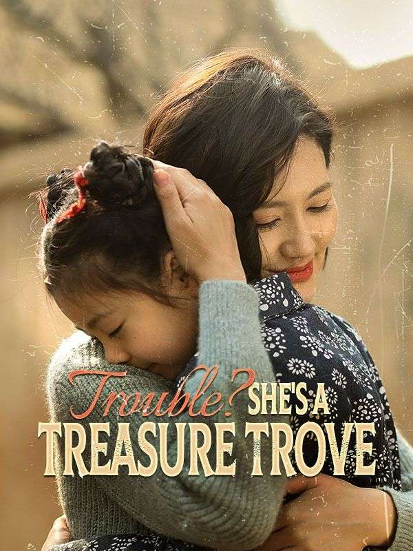 Trouble? She's a Treasure Trove poster