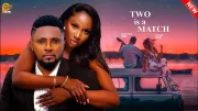 TWO IS A MATCH- MAURICE SAM, SONIA UCHE-2025 NOLLYWOOD FULL MOVIES