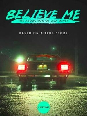 Believe Me: The Abduction of Lisa McVey [Russian]