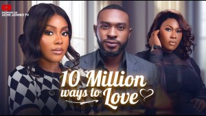 10 MILLION WAYS TO LOVE /  Romantic Nigerian movies 2025 / Latest full Movies