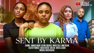 SENT BY KARMA -Nigerian Movies 2025 latest full movies -Chinonso Arubayi -Victoria Egbuchere