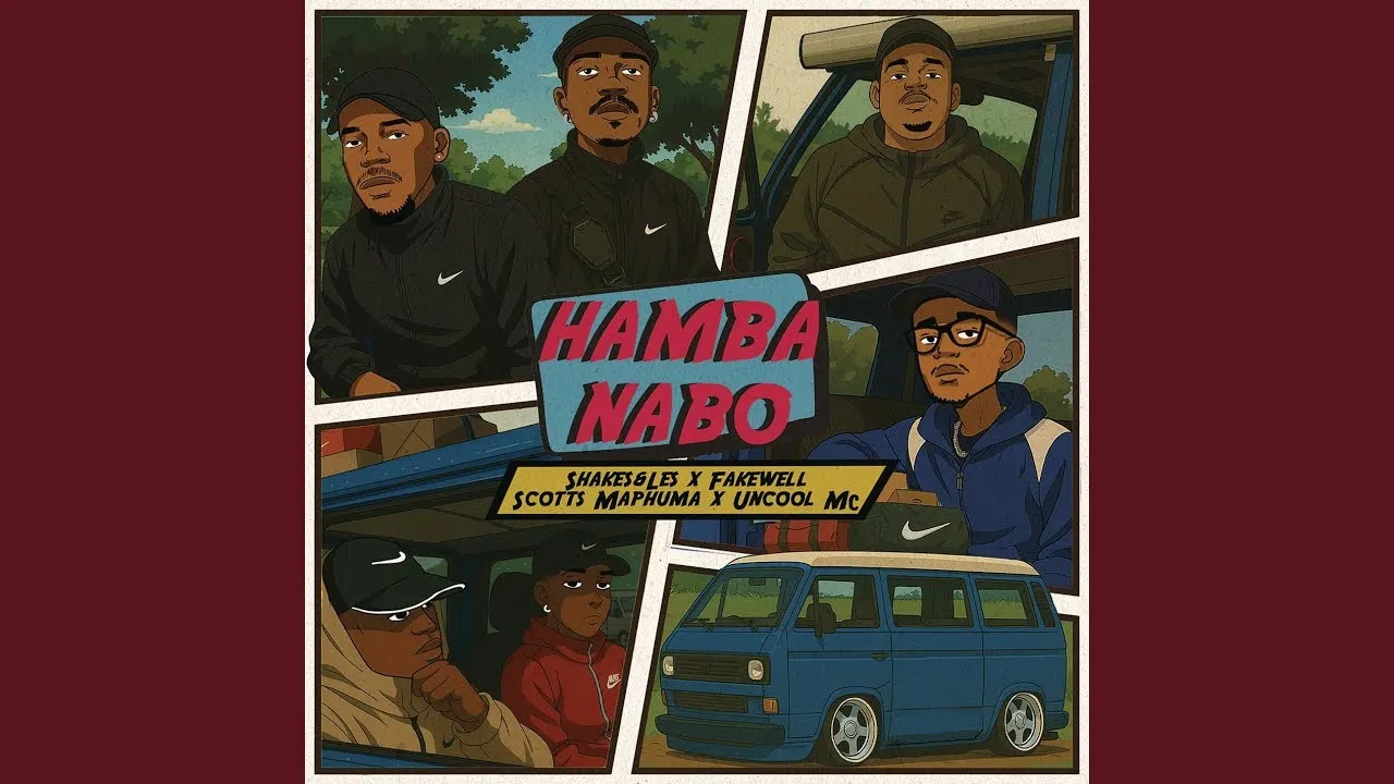 Shakes & Les, FAKE'WELL, Scotts Maphuma & Uncool MC - HAMBA NABO (Official Audio)