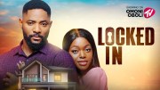 LOCKED IN - Nigerian Movies 2025 Latest Full Movies