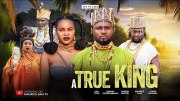 A TRUE KING - MAURICE SAM, SARIAN MARTIN, OBY TITUS, ATEWE RAPHAEL, 2025 LATEST FULL NIGERIAN MOVIE