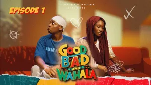 GOOD, BAD & WAHALA EP 1: TOBESZN, HAUWA LAWAL, JIDE KOSOKO, STAN/BLESSING NZE, AND CHIMEZIE IMO.
