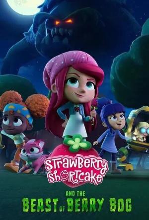 Strawberry Shortcake and the Beast of Berry Bog [Version française]
