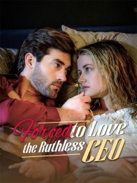 Forced to Love the Ruthless CEO