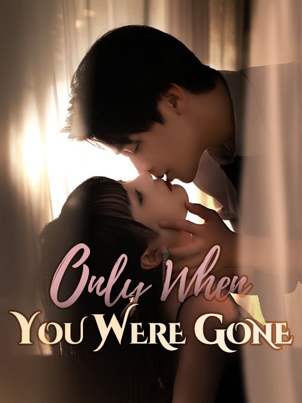 Only When You Were Gone poster