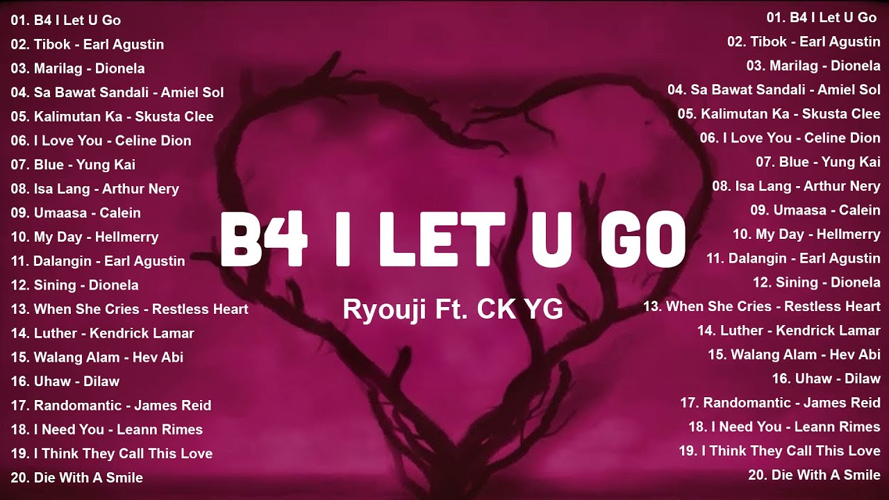 B4 I Let U Go - Ryoụi Ft. CK YG | Viral Philippines Music - OPM Trending - Tagalog Love Songs 2025