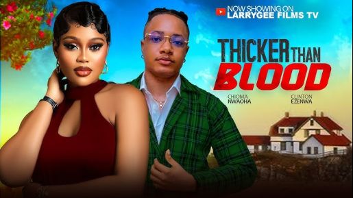 THICKER THAN BLOOD - Chioma Nwaoha, Clinton Ezenwa latest 2025 nigerian movies