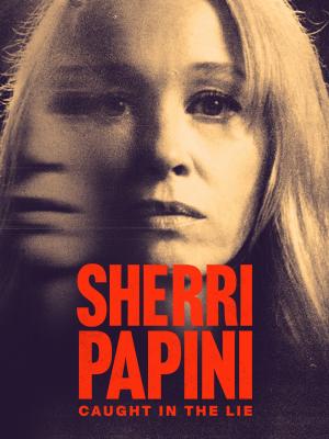Sherri Papini: Caught in the Lie [Version française]
