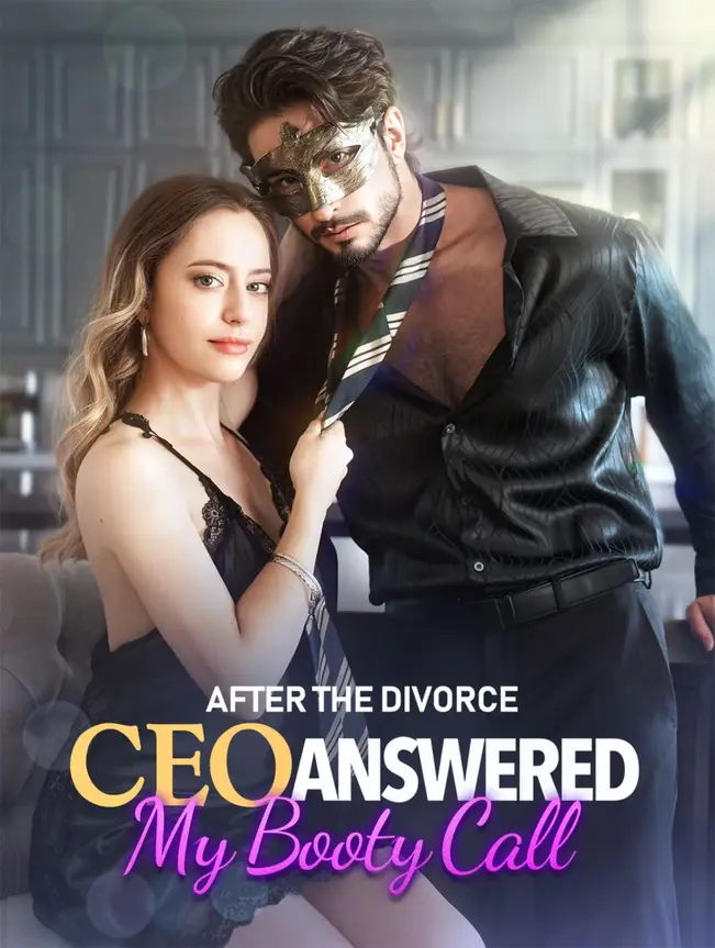 After the divorce，CEO answered my booty call poster