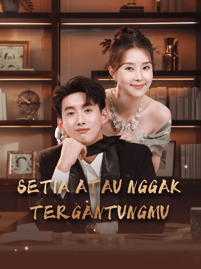 Setia atau Nggak Tergantungmu poster