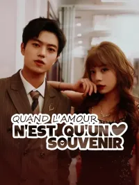 QUAND L'AMOUR N'EST QU'UN SOUVENIR
