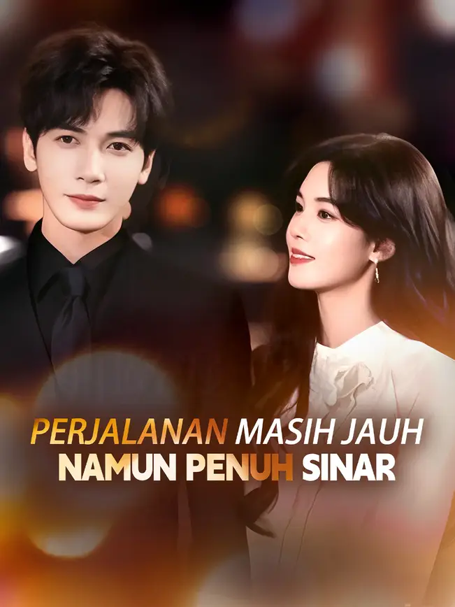 Perjalanan Masih Jauh, Namun Penuh Sinar poster