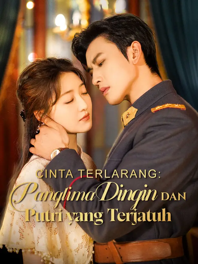 CINTA TERLARANG：Panglima Dingin Dan Putri yang terjatuh poster