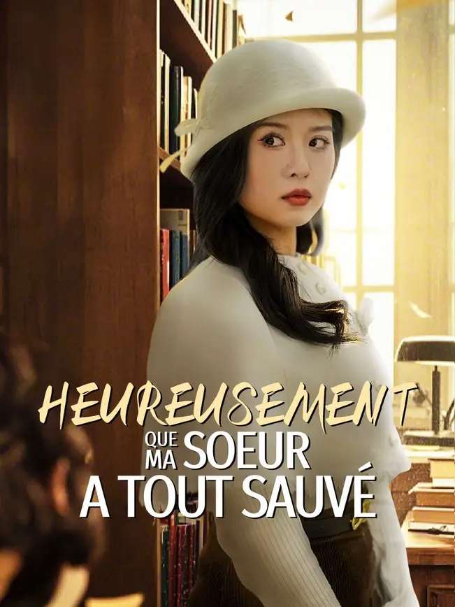HEUREUSEMENT QUE MA SOEUR A TOUT SAUVÉ poster