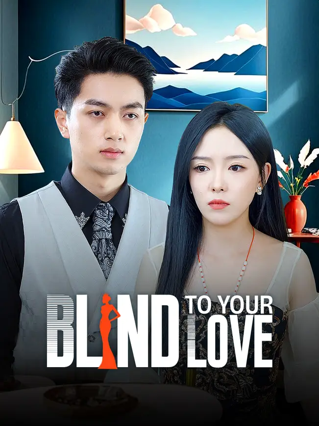 Blind to Your Love poster